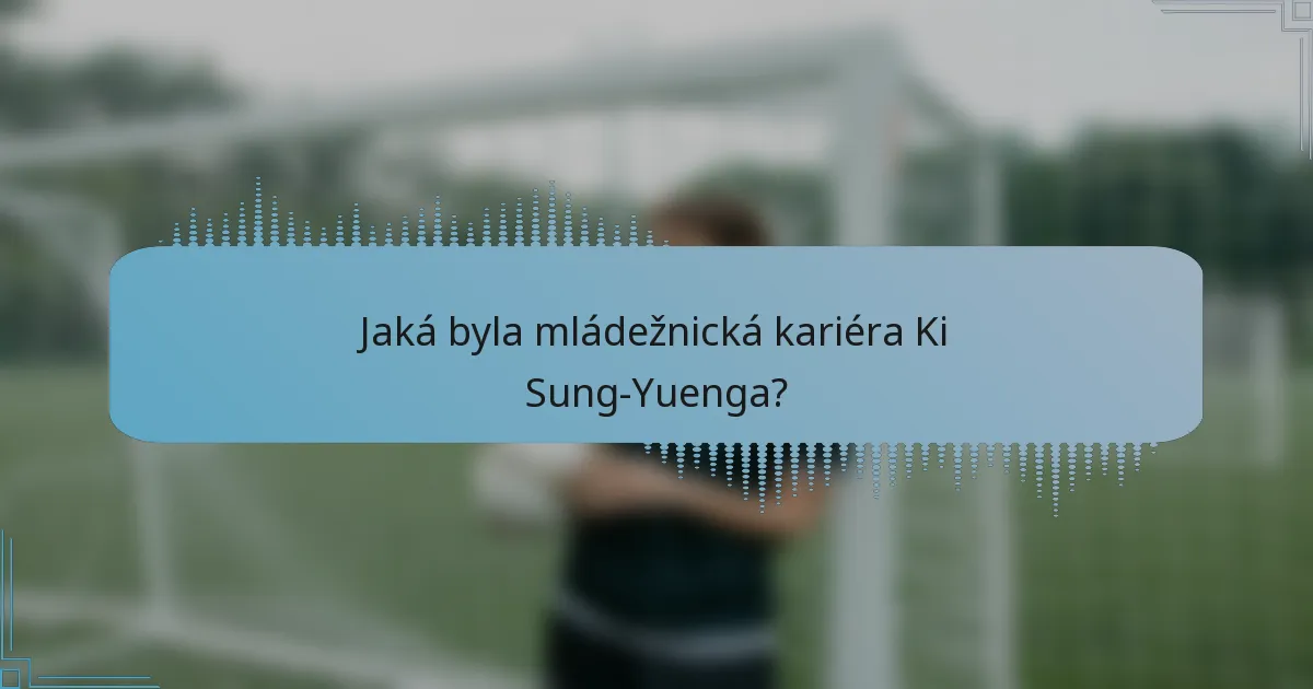 Jaká byla mládežnická kariéra Ki Sung-Yuenga?